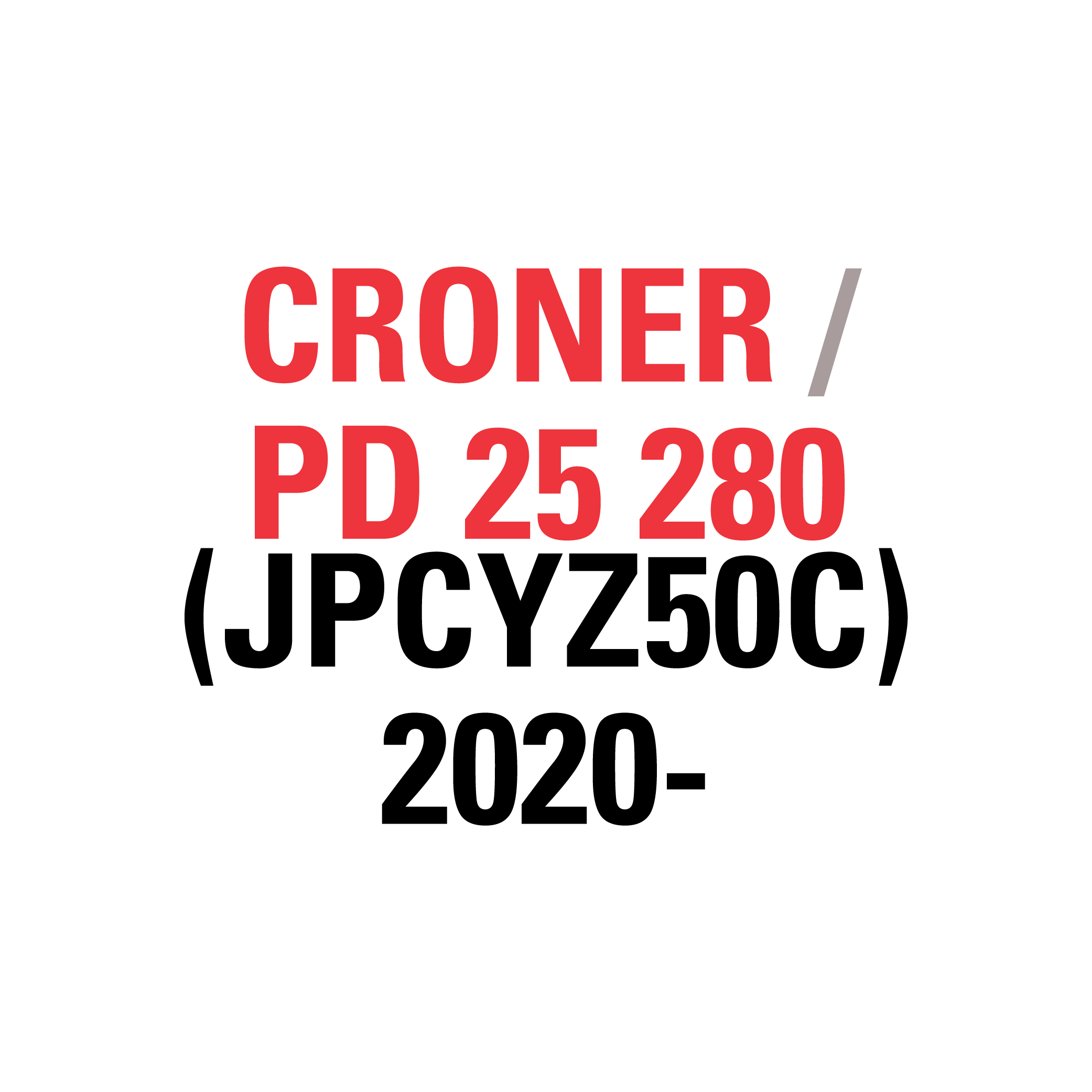 CRONER PD 25 280 (JPCYZ50C) 2020-
